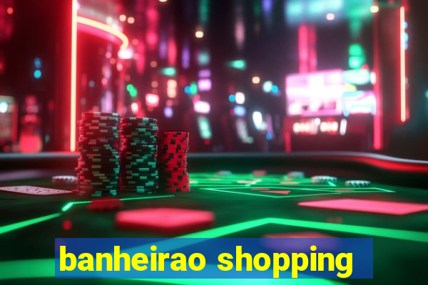 banheirao shopping